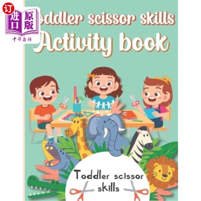 海外直订Toddler Scissor Skills Activity Book: Preschol Art Cutting Book for Toddlers and 幼儿剪刀技能活动书：学龄前