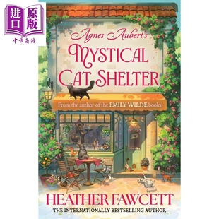 预售 阿格尼斯 奥贝尔的神秘猫咪收容所 英文原版 Agnes Auberts Mystical Cat Shelter Heather Fawcett【中商原版】
