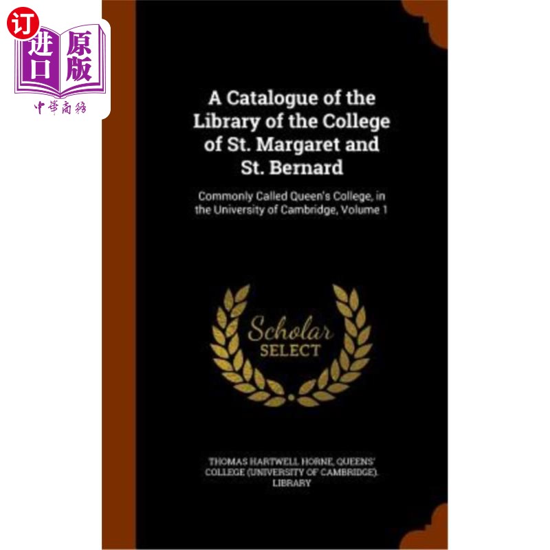 海外直订A Catalogue of the Library of the College of St. Margaret and St. Bernard: Commo 圣玛格丽特和圣伯纳德学院图