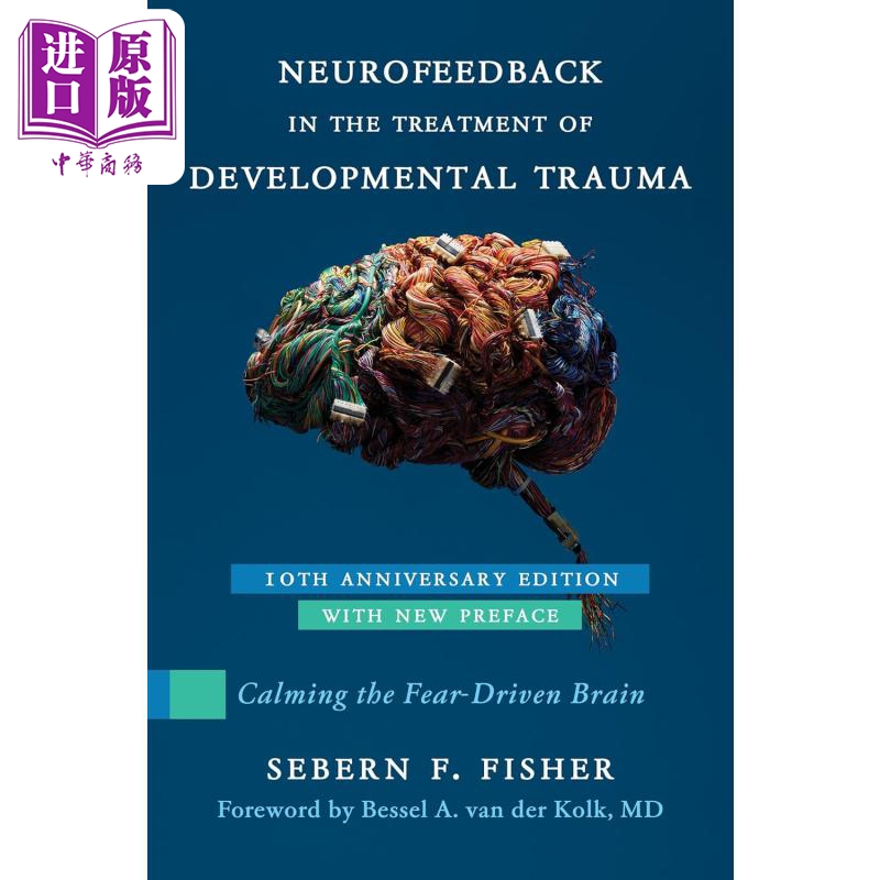 神经反馈在治疗发育创伤中的应用 Neurofeedback in Treatment of Developmental Trauma 英文原版 Sebern Fisher【中商原版?