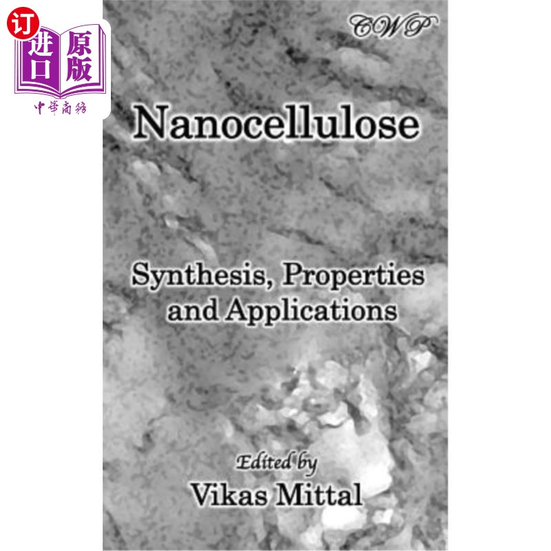 海外直订Nanocellulose: Synthesis, Properties and Applications 纳米纤维素：合成、性能和应用