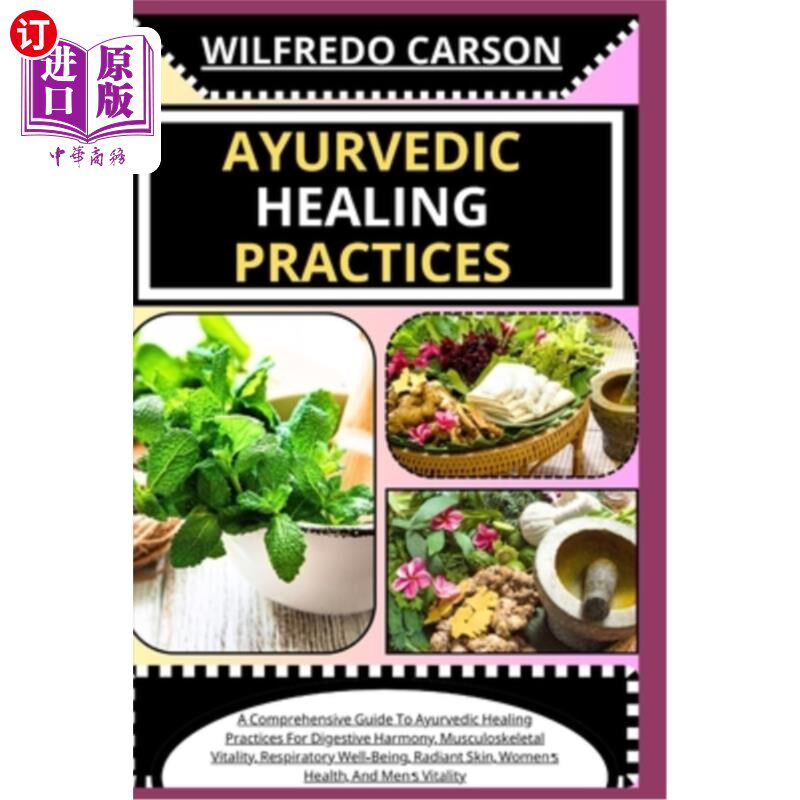 海外直订医药图书Ayurvedic Healing Practices: A Comprehensive Guide To Ayurvedic Healing For Dige 阿育吠陀治疗实践：