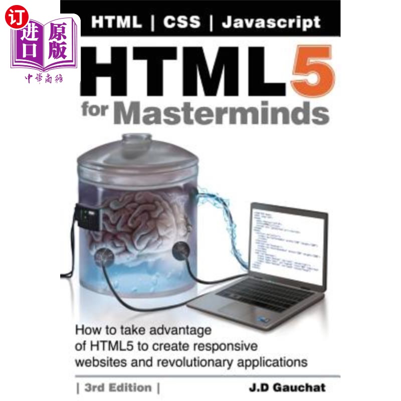 海外直订HTML5 for Masterminds, 3rd Edition: How to take advantage of HTML5 to create res HTML5 for