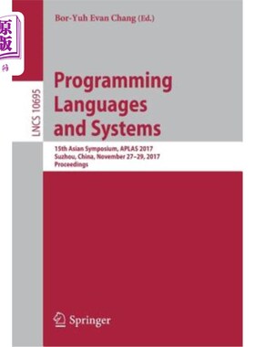 海外直订Programming Languages and Systems: 15th Asian Symposium, Aplas 2017, Suzhou, Chi 程序设计语言与系统:第十五