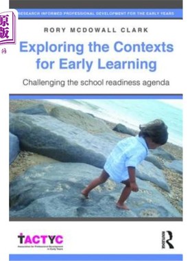 海外直订Exploring the Contexts for Early Learning: Challenging the School Readiness Agen 探索早期学习的背景:挑战入