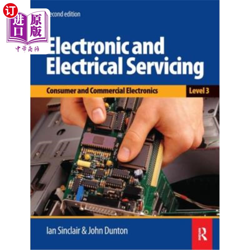 海外直订Electronic and Electrical Servicing - Level 3: Consumer and Commercial Electroni 电子和电气服务。第3级:消费
