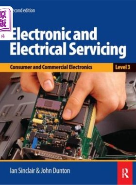 海外直订Electronic and Electrical Servicing - Level 3: Consumer and Commercial Electroni 电子和电气服务。第3级:消费