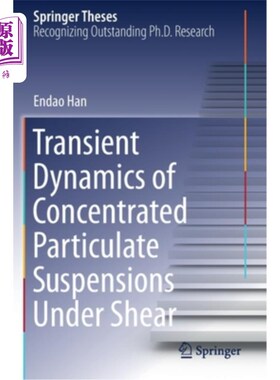 海外直订Transient Dynamics of Concentrated Particulate Suspensions Under Shear 剪切作用下高浓度悬浮粒子的瞬态动力学
