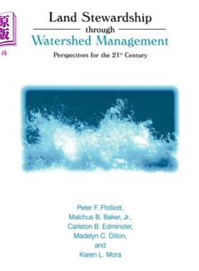 海外直订Land Stewardship Through Watershed Management: Perspectives for the 21st Century 通过流域管理进行土地管理：