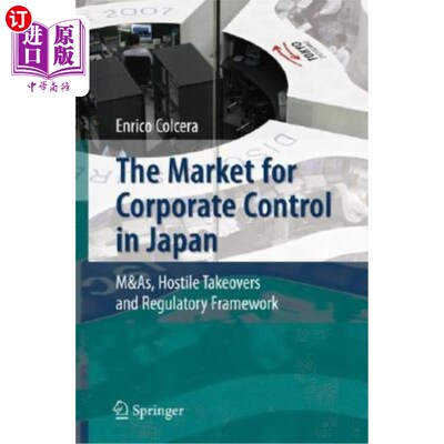 海外直订The Market for Corporate Control in Japan: M&as, Hostile Takeovers and Regulator 日本企业控制权市场:并购、