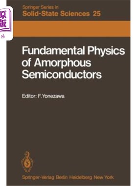 海外直订Fundamental Physics of Amorphous Semiconductors: Proceedings of the Kyoto Summer 非晶半导体的基础物理：京都