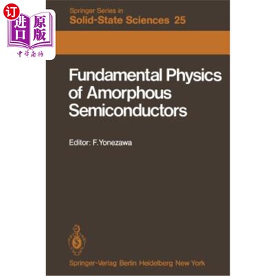 海外直订Fundamental Physics of Amorphous Semiconductors: Proceedings of the Kyoto Summer 非晶半导体的基础物理：京都