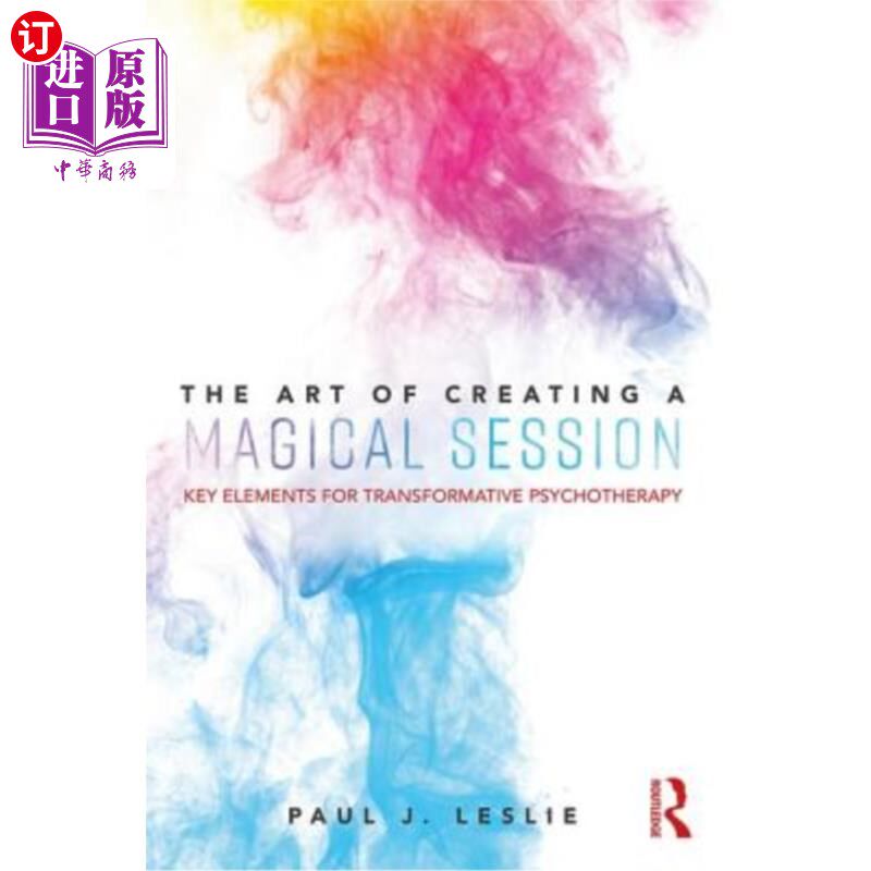海外直订医药图书The Art of Creating a Magical Session: Key Elements for Transformative Psychothe 创造魔法课程的艺术