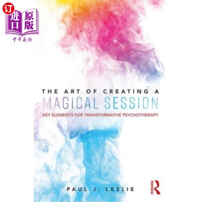 海外直订医药图书The Art of Creating a Magical Session: Key Elements for Transformative Psychothe 创造魔法课程的艺术