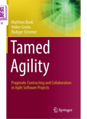 海外直订Tamed Agility: Pragmatic Contracting and Collaboration in Agile Software Project 驯服的敏捷:敏捷软件项目中