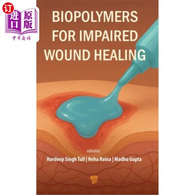 海外直订Biopolymers for Impaired Wound Healing 用于伤口愈合的生物聚合物