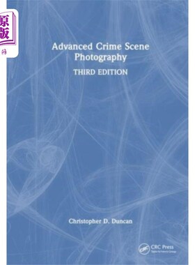 海外直订Advanced Crime Scene Photography 高级犯罪现场摄影