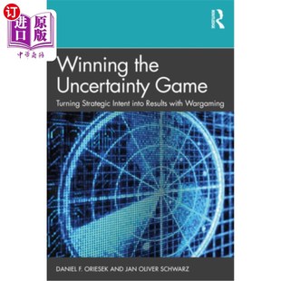 into the Strategic 海外直订Winning Results 赢得不确定性游戏 Game Wargami Uncertainty 将战略意 Turning with Intent