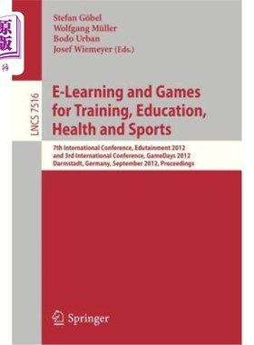 海外直订E-Learning and Games for Training, Education, Health and Sports: 7th Internation 培训、教育、健康和体育的电