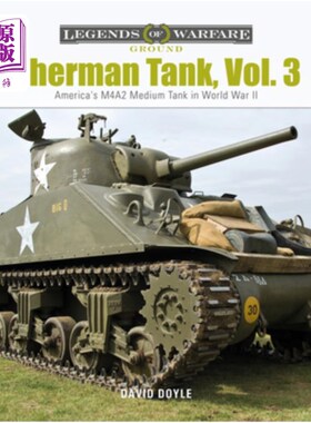 海外直订Sherman Tank, Vol. 3: America's M4a2 Medium Tank in World War II 谢尔曼坦克，卷3:美国的M4a2中型坦克在第二次