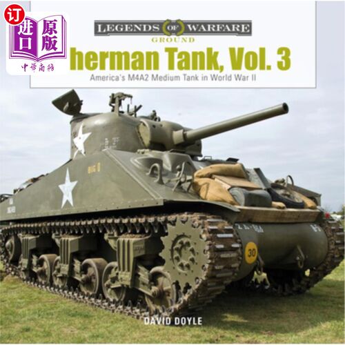 海外直订Sherman Tank, Vol. 3: America's M4a2 Medium Tank in World War II 谢尔曼坦克，卷3:美国的M4a2中型坦克在第二次
