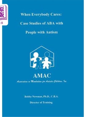 海外直订医药图书When Everybody Cares: Case Studies of ABA with People with Autism 当每个人关心：ABA与自闭症患者的案