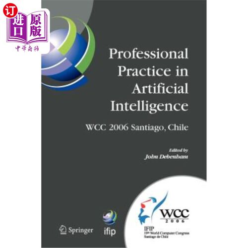 海外直订Professional Practice in Artificial Intelligence: Ifip 19th World Computer Congr 人工智能专业实践:I