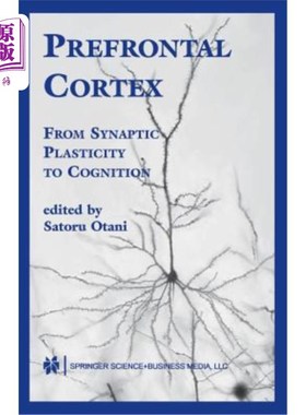 海外直订医药图书Prefrontal Cortex: From Synaptic Plasticity to Cognition 前额叶皮质：从突触可塑性到认知