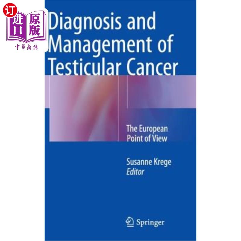海外直订医药图书Diagnosis and Management of Testicular Cancer: The European Point of View 睾丸癌的诊断和治疗:欧洲