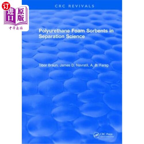 海外直订Polyurethane Foam Sorbents in Separation Science 分离科学中的聚氨酯泡沫吸附剂