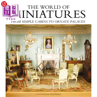 海外直订The World of Miniatures: From Simple Cabins to Ornate Palaces 微缩的世界:从简单的小木屋到华丽的宫殿