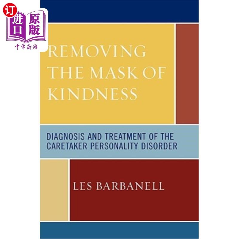 海外直订医药图书Removing the Mask of Kindness: Diagnosis and Treatment of the Caretaker Personal 摘掉善良的面具:看