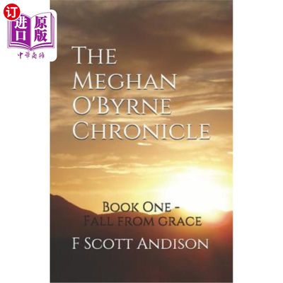 海外直订The Meghan O'Byrne Chronicle: Book One - Fall from Grace 梅根·奥伯恩编年史：第一册——失宠