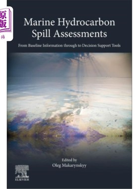 海外直订Marine Hydrocarbon Spill Assessments: From Baseline Information Through to Decis 海洋油气泄漏评估：从基线信