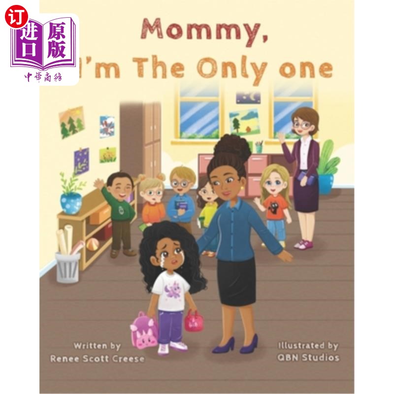 海外直订Mommy I'm The Only One: A Children's Book About Loving Your Natural Hair Texture 妈妈,我是唯一的:一本关于