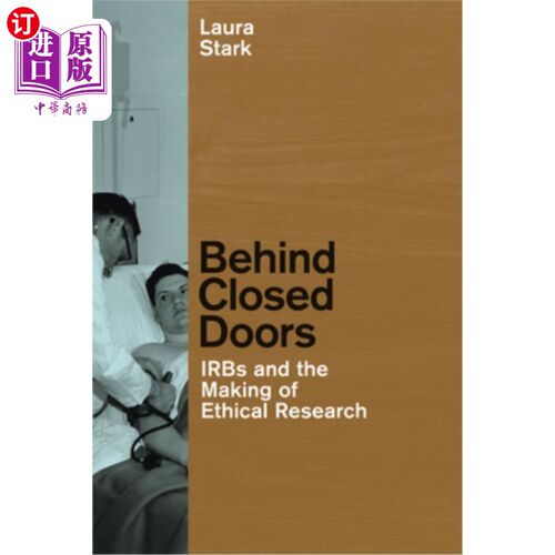 海外直订医药图书Behind Closed Doors: IRBs and the Making of Ethical Research 关起门来:IRBs与伦理研究的形成