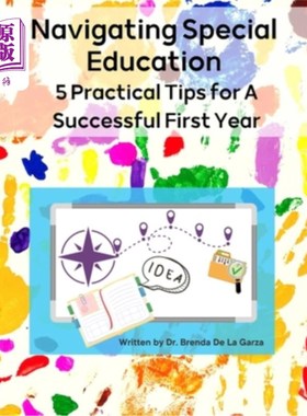 海外直订Navigating Special Education: 5 Practical Tips for A Successful First Year 引导特殊教育：成功第一年的5个实