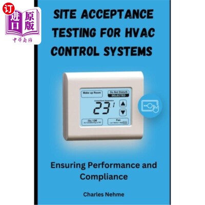 海外直订Site Acceptance Testing for HVAC Control Systems: Ensuring Performance and Compl HVAC控制系统的现场验收测试