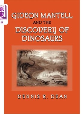 海外直订Gideon Mantell and the Discovery of Dinosaurs 吉迪恩·曼特尔与恐龙的发现
