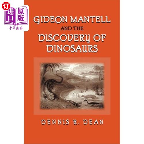 海外直订Gideon Mantell and the Discovery of Dinosaurs 吉迪恩·曼特尔与恐龙的发现