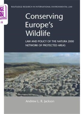 海外直订Conserving Europe's Wildlife: Law and Policy of the Natura 2000 Network of Prote 保护欧洲野生动物:自然保护
