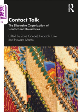 海外直订Contact Talk: The Discursive Organization of Contact and Boundaries 接触谈话：接触和边界的话语组织