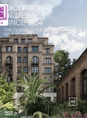 海外直订Exceptional Homes Since 1864: The Classic Style of Ralf Schmitz, Volume 2 自1864年以来的特殊住宅:拉尔夫·施