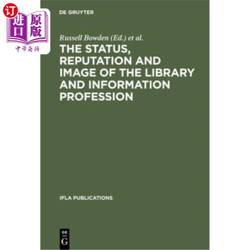 海外直订The Status, Reputation and Image of the Library and Information Profession: Proc 图书馆和信息行业的地位、声