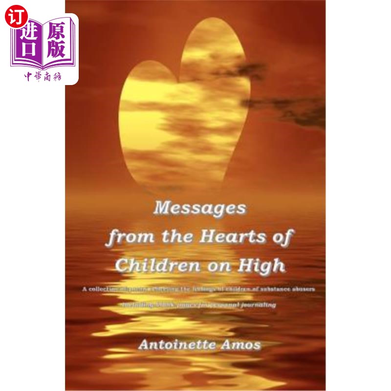 海外直订Messages from the Hearts of Children on High: A Collection of Poems Reflecting t 儿童心中的信息：反映儿童对