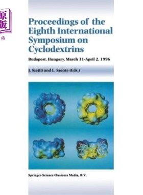 海外直订Proceedings of the Eighth International Symposium on Cyclodextrins: Budapest, Hu 第八届环糊精国际研讨会论文集：