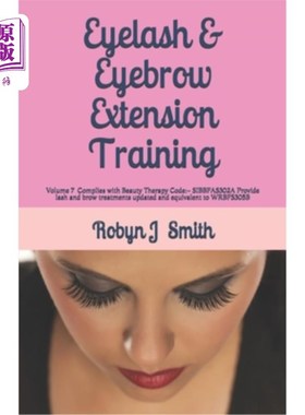海外直订医药图书Eyelash & Eyebrow Extension Training: Complies with Beauty Therapy Code: - SIBBF 睫毛和眉毛延伸培训