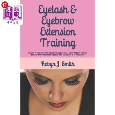 海外直订医药图书Eyelash & Eyebrow Extension Training: Complies with Beauty Therapy Code: - SIBBF 睫毛和眉毛延伸培训