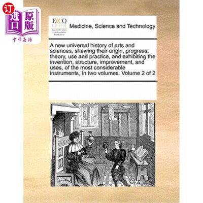 海外直订医药图书A new universal history of arts and sciences, shewing their origin, progress, th 一部新的世界艺术和