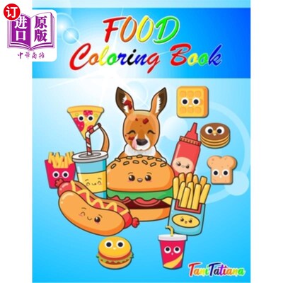 海外直订Food Coloring Book: Kawaii Food Coloring Book for Kids Age 4-8, Fun, Easy and Re 食物着色书:可爱的食物着色